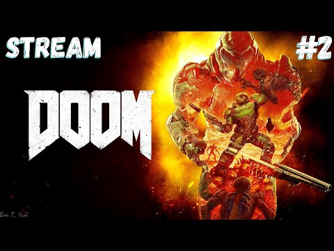 Видео: DOOM (2016) ➤ Прохождение № 2  ➤ Стрим