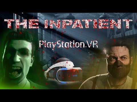 Видео: The Inpatient [PSVR] / Пациент [PSVR]