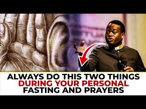 Видео: Две (2) вещи, которые вы всегда должны делать во время личного поста и молитв || Апостол Ароме Осайи