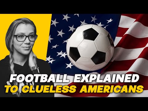 Видео: Реакция американцев на футбол: объяснено для невежественных американцев | Аманда Рэй