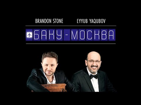 Видео: Brandon Stone & Eyyub Yaqubov  "Самолет Баку-Москва"