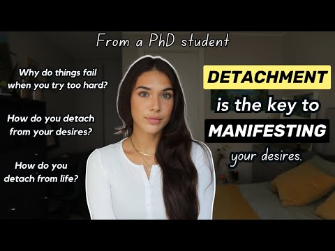Видео: Отстраненность — это действительно ключ к более быстрому исполнению ваших желаний.