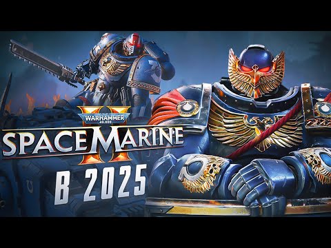 Видео: Спустя ГОД - Warhammer 40.000 Space Marine 2