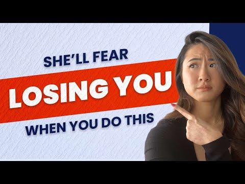 Видео: Как заставить ее бояться потерять тебя...