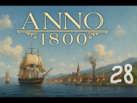 Видео: Anno 1800. МИНИМАЛЬНЫЙ уровень сложности. Серия 28.