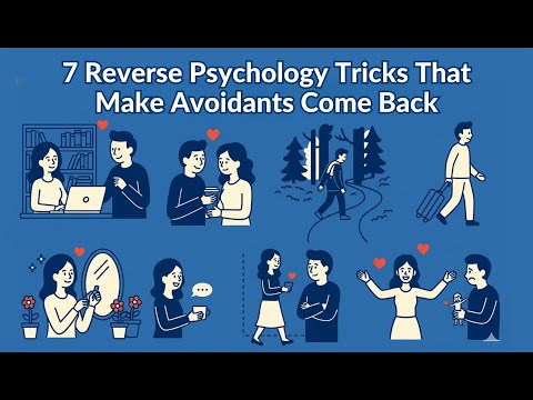 Видео: 7 приемов обратной психологии, которые заставляют избегающих людей возвращаться