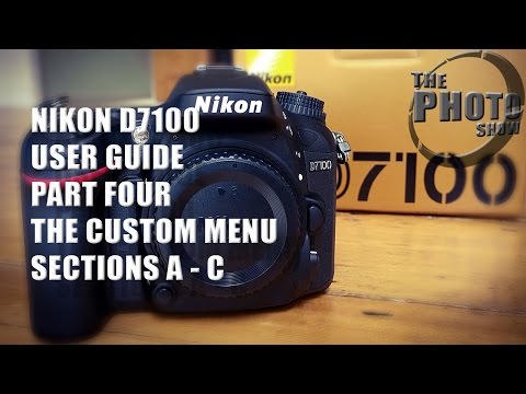 Видео: Руководство пользователя Nikon D7100. Часть 4: Пользовательское меню A-C