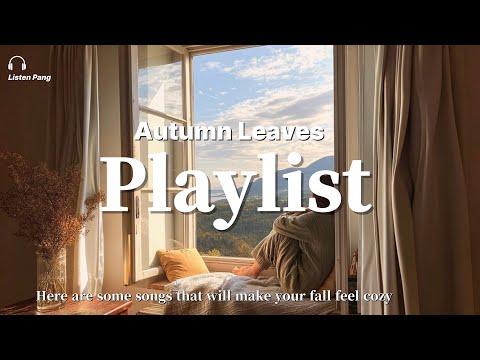 Видео: 🎧 [Плейлист] "🍂Когда меняется сезон, налей себе музыку 🐶💛 | уютный акустический поп для осени"