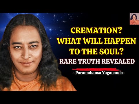 Видео: Что на самом деле происходит с душой после кремации? – Секрет Йогананды раскрыт #жизньпослесмерти