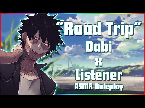 Видео: "Road Trip" Boyfriend! Dabi x Listener ASMR Ролевая игра |Моя геройская академия|