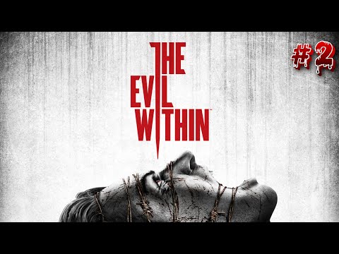 Видео: 📺#The Evil Within - Зло внутри (Прохождение #2)
