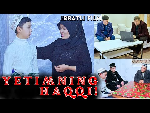 Видео: YETIMNING HAQQI - IBRATLI FILM | ЕТИМНИНГ ҲАҚҚИ - ИБРАТЛИ ФИЛЬМ