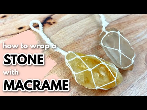 Видео: Как обернуть камень сеткой макраме