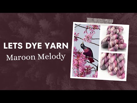 Видео: Руководство по ручному окрашиванию пряжи — Maroon Melody