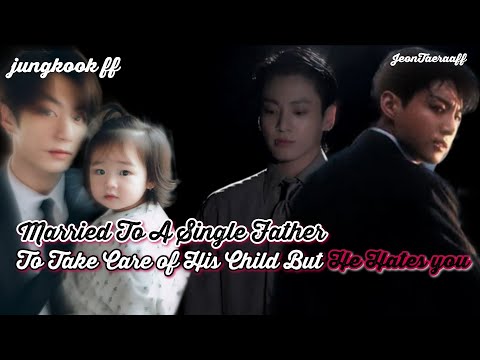 Видео: jk ff | Вышла замуж за отца-одиночку, чтобы заботиться о его ребенке, но он тебя ненавидит, Чонгу...