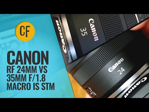 Видео: Что купить? Canon RF 24mm против 35mm f/1.8 Macro IS STM
