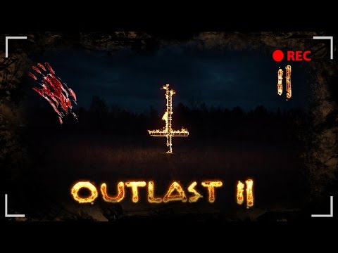 Видео: Outlast 2 - [#2] Веруны и Трахуны xD