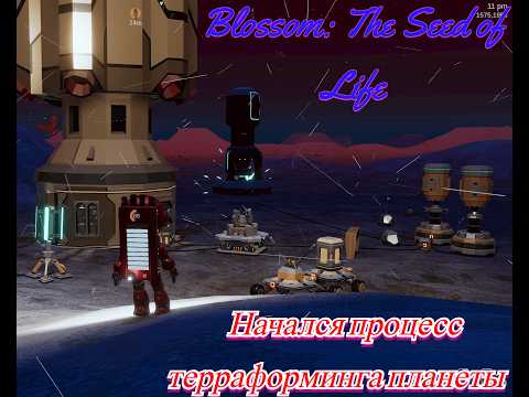 Видео: Blossom: The Seed Of Life Demo - Начался процесс терраформинга планеты #2