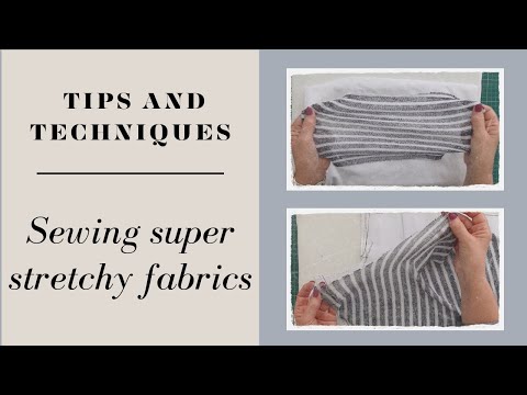 Видео: Советы и приемы по шитью суперэластичных тканей