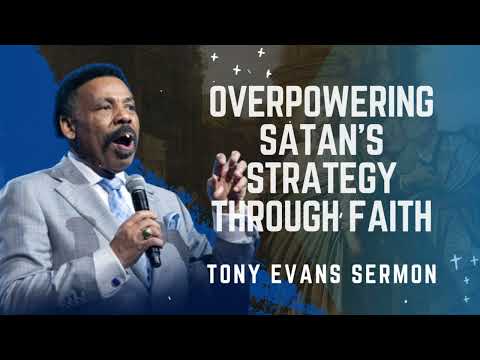 Видео: Преодоление стратегии сатаны с помощью веры — проповедь Тони Эванса