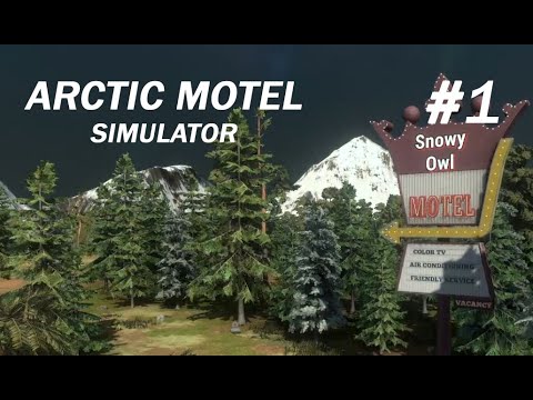 Видео: Arctic Motel Simulator #1 Первый взгляд