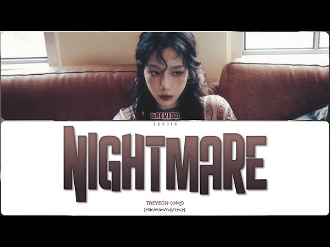 Видео: TAEYEON - NIGHTMARE (ПЕРЕВОД | КИРИЛЛИЗАЦИЯ | COLOR CODED LYRICS)