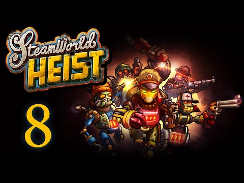 Видео: SteamWorld Heist - Прохождение игры на русском [#8] | PC