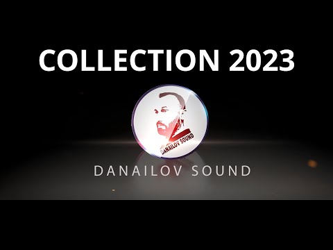 Видео: DANAILOV SOUND -''HIT COLLECTION - 2023''/ДАНАИЛОВ САУНД -''ХИТ КОЛЕКЦИЯ - 2023''