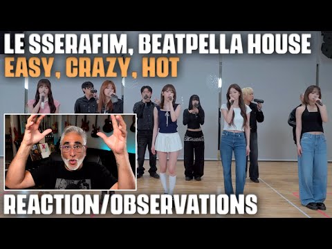 Видео: «EASY, CRAZY, HOT» от LE SSERAFIM, BEATPELLA HOUSE, Реакция/Наблюдения музыканта/продюсера