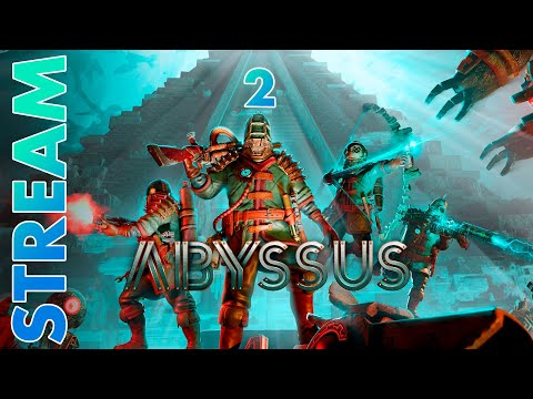 Видео: ГЛУБИНА ЗОВЁТ... ► ABYSSUS ► STREAM ►  КООП-ПРОХОЖДЕНИЕ 2 ► #gone_play