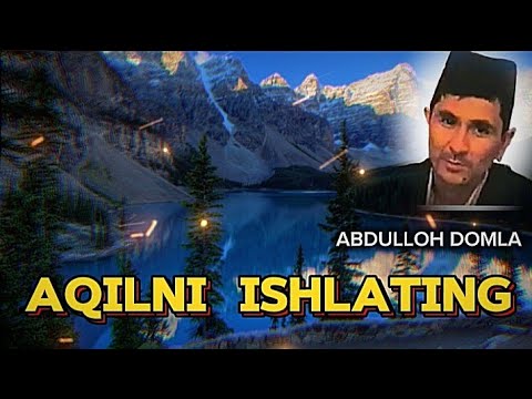 Видео: #abdullohdomla  AQILINI ISHLATISH #абдуллахдомла марузалари