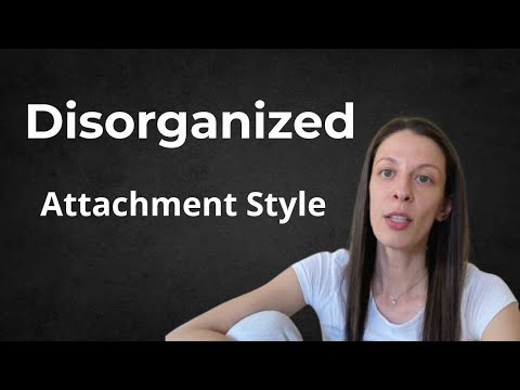 Видео: TРЕВОЖНО-OТБЯГВАЩ стил на привързаност (Disorganized Attachment Style)