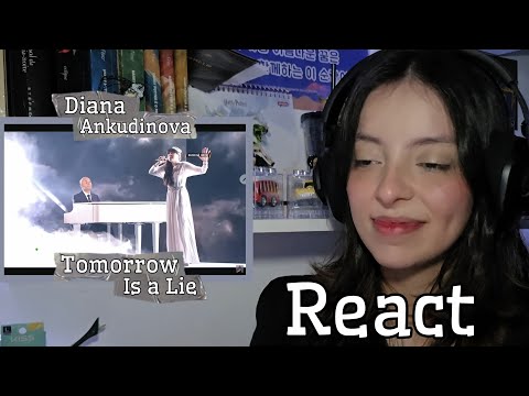 Видео: Diana Ankudinova (Диана Анкудинова) - Tomorrow is a Lie REACT
