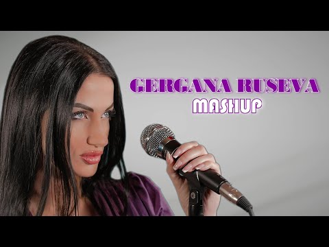 Видео: GERGANA RUSEVA - MASHUP COVERS /ГЕРГАНА РУСЕВА - МАШЪП