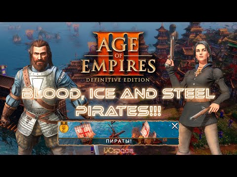Видео: Pirates (Пираты) | Blood, Ice and Steel | Age Of Empires III DE