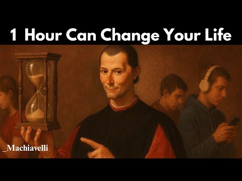 Видео: Один час в день может изменить вашу жизнь — стратегия Макиавелли