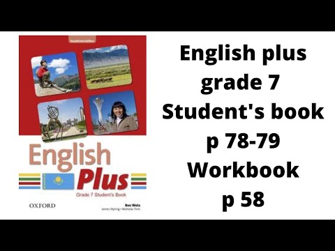 Видео: Ағылшын тілі 7 сынып English Plus Student`s book 78-79 бет, Workbook 58 бет жауаптарымен