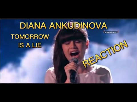 Видео: DIANA ANKUDINOVA -Диана Анкудинова TOMORROW IS A LIE REACTION #reactionvideo #singer #music