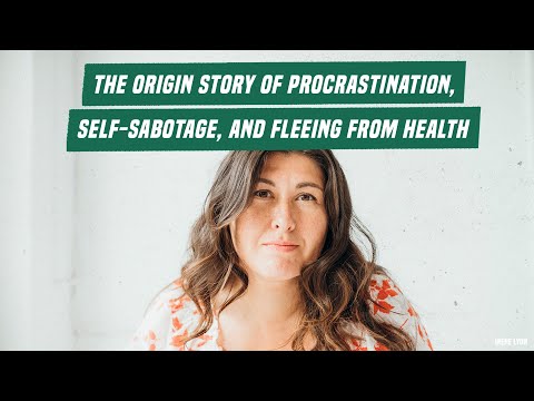 Видео: История происхождения прокрастинации, самосаботажа и бегства от здоровья
