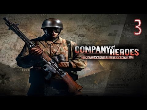 Видео: Company of Heroes: Opposing Fronts — Прохождение Часть - 3.