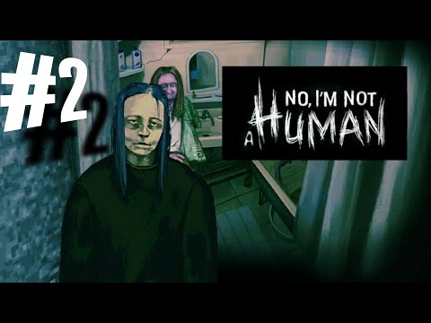 Видео: НИКОМУ НЕ ВЕРЬ прохождение: =》NO,I'M NOT A HUMAN #2 