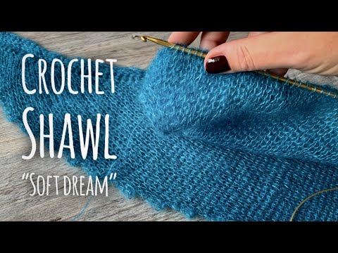 Видео: Вязание КРЮЧКОМ: шаль/бактус "Soft Dream" / Тунисское вязание / CROCHET SHAWL pattern