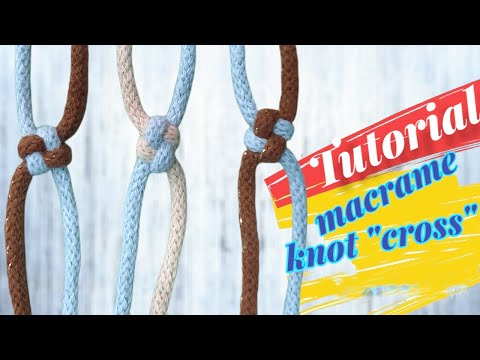 Видео: Урок макраме: китайский узел "Крест" - три способа плетения / Macrame lesson - knot "Cross"