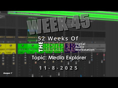 Видео: Media Explorer в REAPER | Неделя 45 | 52 недели REAPER