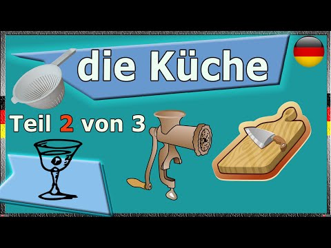 Видео: Кухня и кухонные принадлежности на немецком языке с субтитрами Часть 2 из 3 Немецкий язык