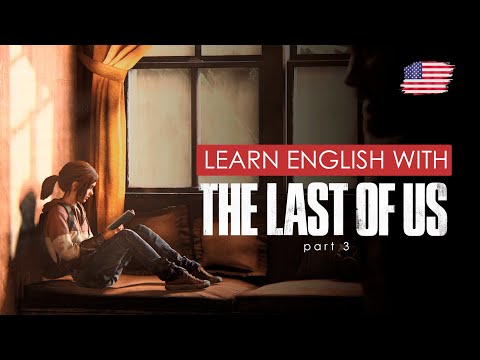 Видео: Английский с The Last Of Us. Part 3