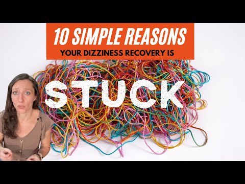 Видео: 10 простых причин, по которым процесс выздоровления от хронического головокружения застопорился (...