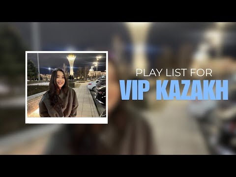 Видео: Playlist for VIP KAZAKH | Плейлист для вип казахов