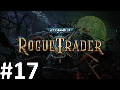 Видео: Прохождение Warhammer 40,000: Rogue Trader #17