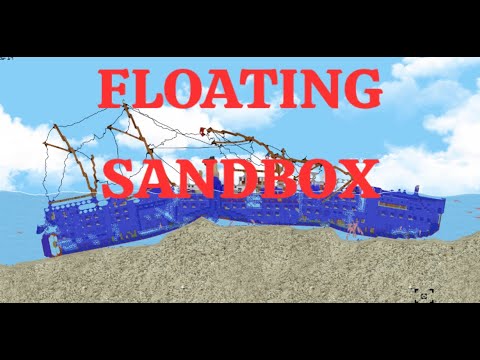 Видео: Крушение и полное разложение корабля в FLOATING SANDBOX!